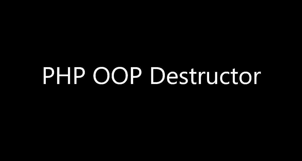 PHP OOP Destructor